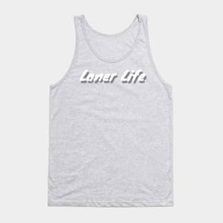 Loner Life Tank Top